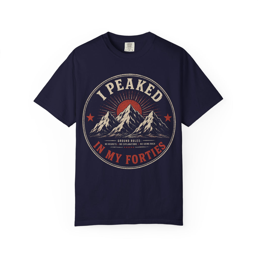 I Peaked in My Forties Mountain T-Shirt