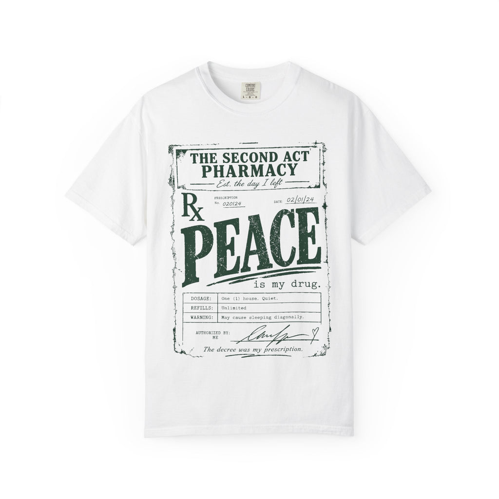 Peace Is My Drug  | The Second Act Pharmacy Divorce Graphic Shirt