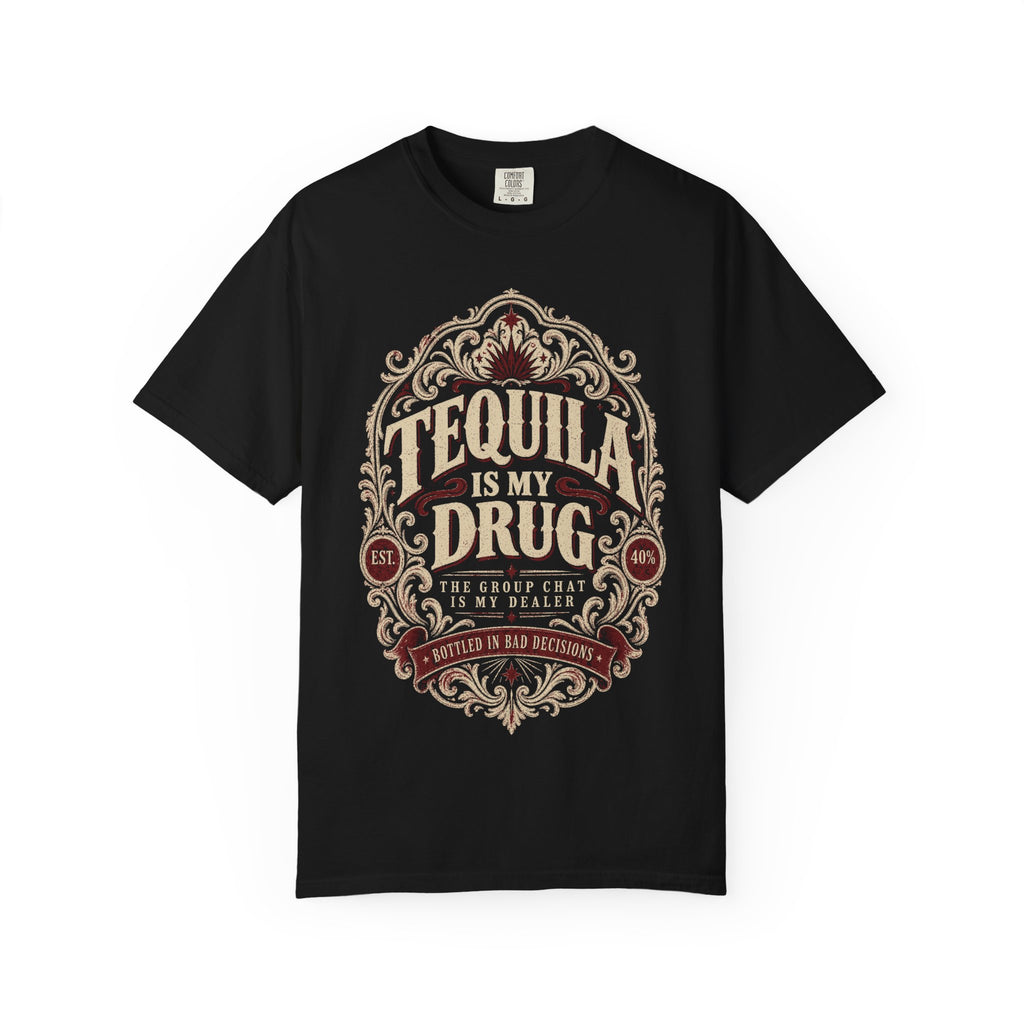Tequila Is My Drug T-Shirt — Vintage Bar & Party Tee