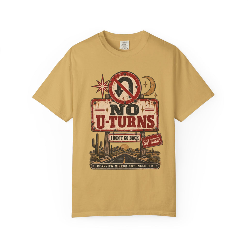 No U-Turns | I Don't Go Back | Vintage Roadside Oversized Tee