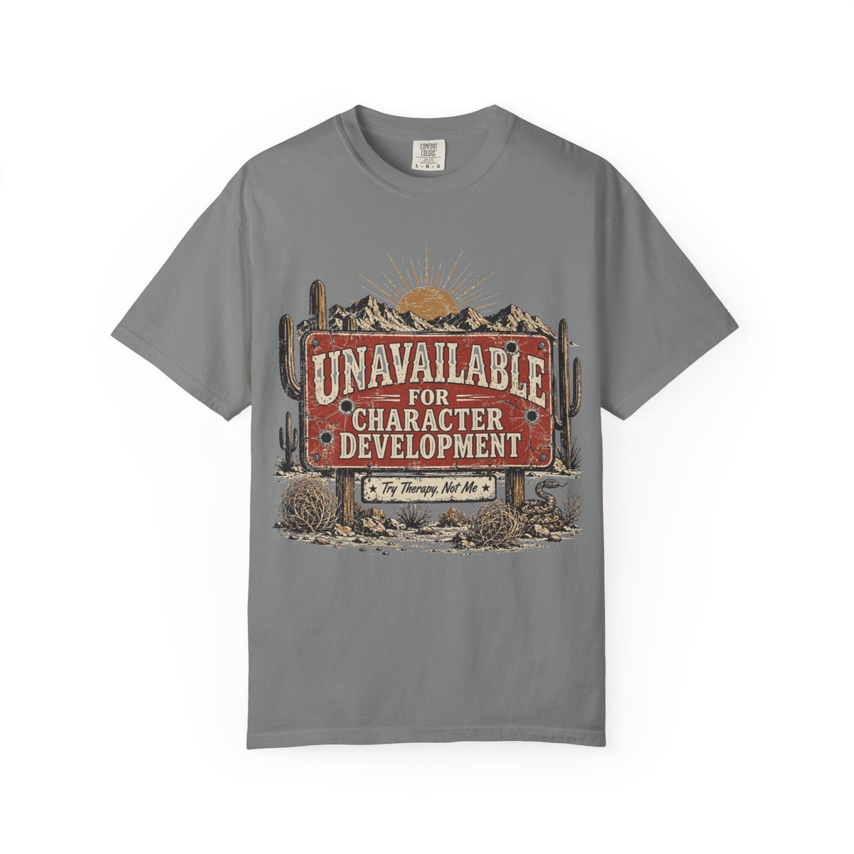 Unavailable For Character Development - Vintage Desert Road Sign Tee