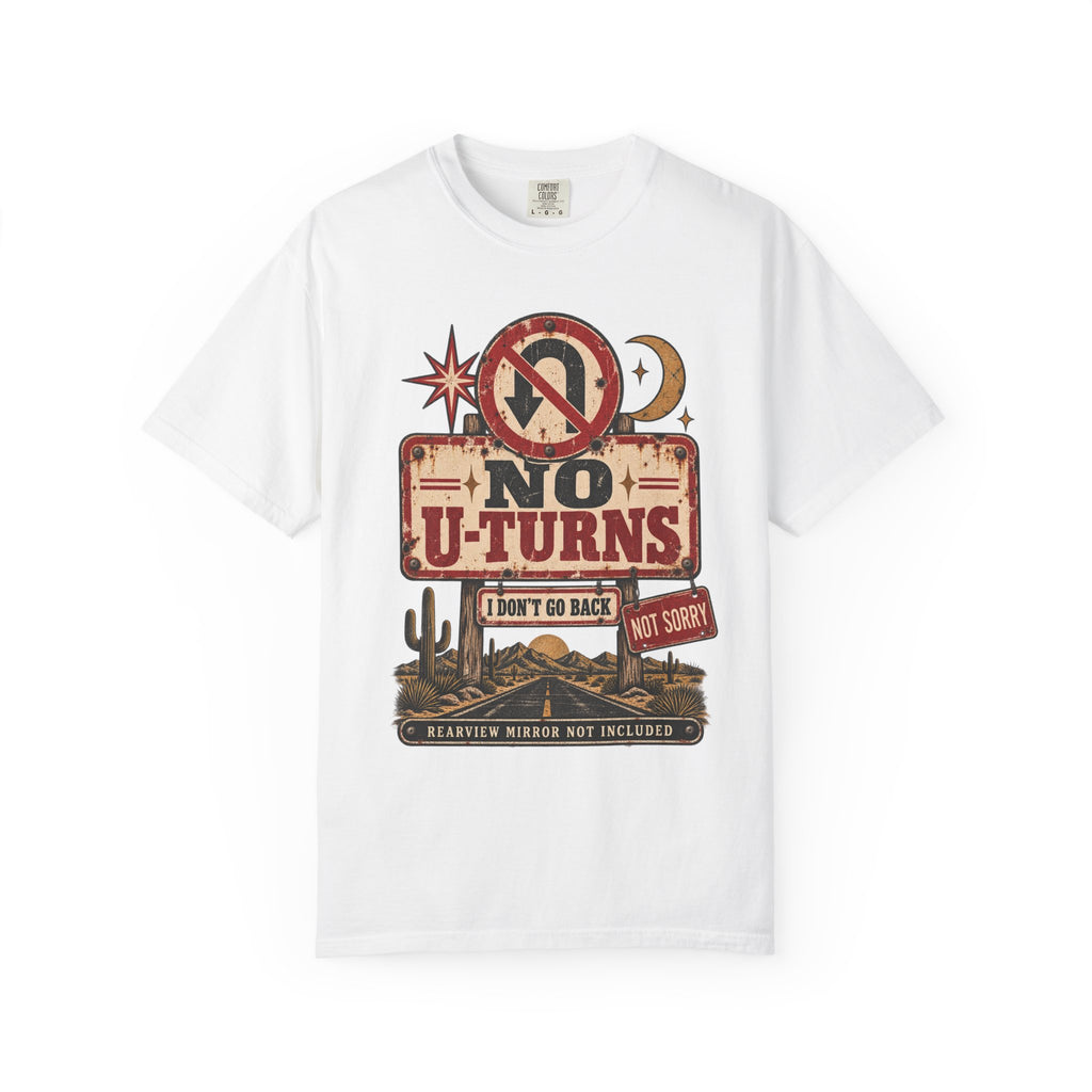 No U-Turns | I Don't Go Back | Vintage Roadside Oversized Tee