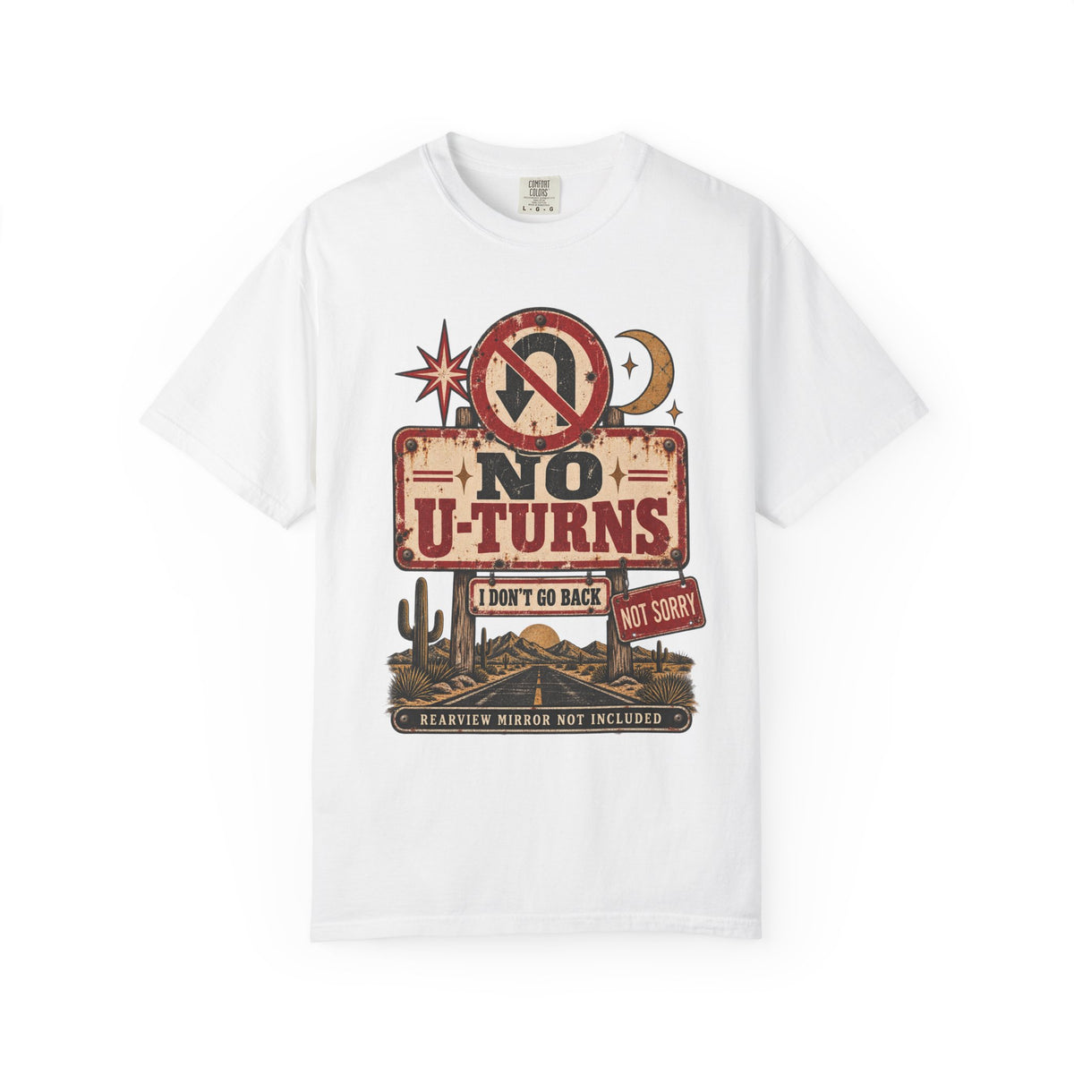 No U-Turns | I Don't Go Back | Vintage Roadside Oversized Tee