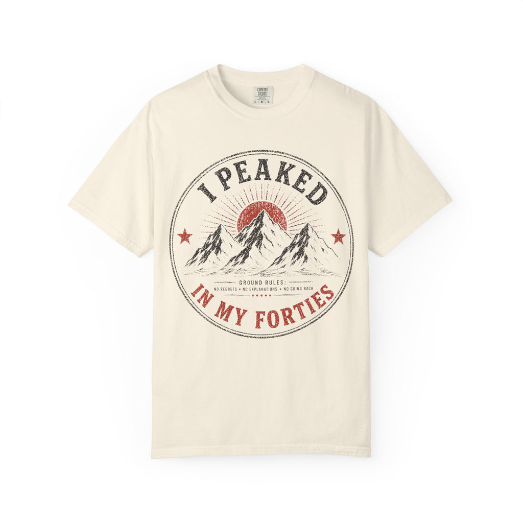 I Peaked In My Forties Mountain T-Shirt