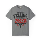 I'm Not Yelling I'm Raising Boys T-Shirt