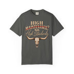 T-Shirt — "High Maintenance? No. High Standards." Western Longhorn Graphic