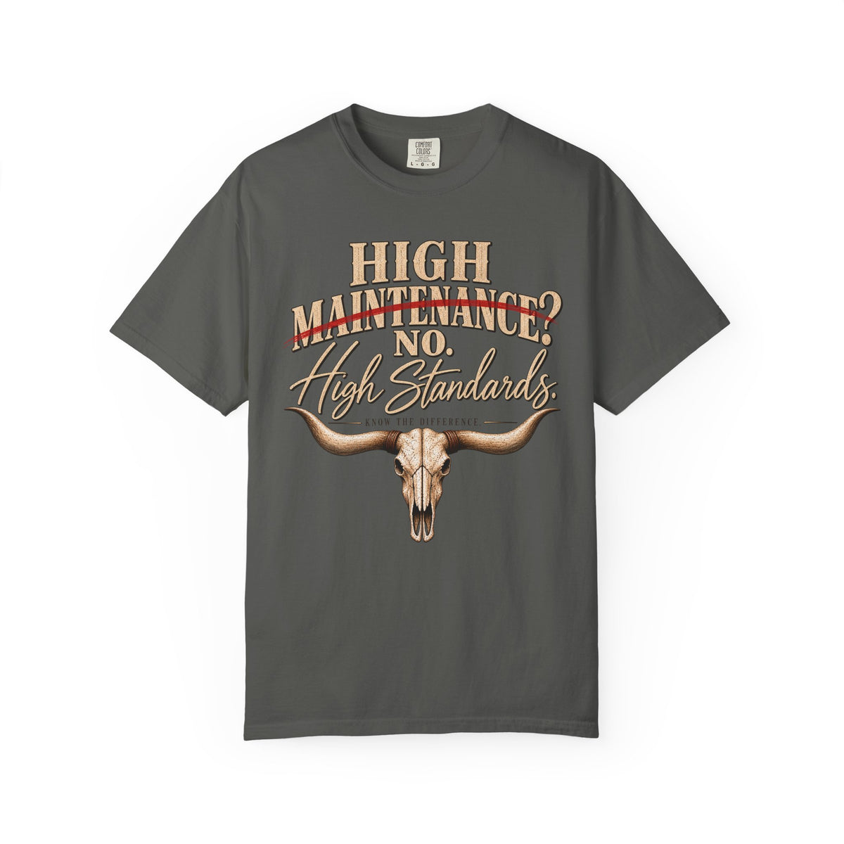 T-Shirt — "High Maintenance? No. High Standards." Western Longhorn Graphic