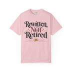 Rewritten Not Retired T-Shirt — Retirement & New Chapter Gift
