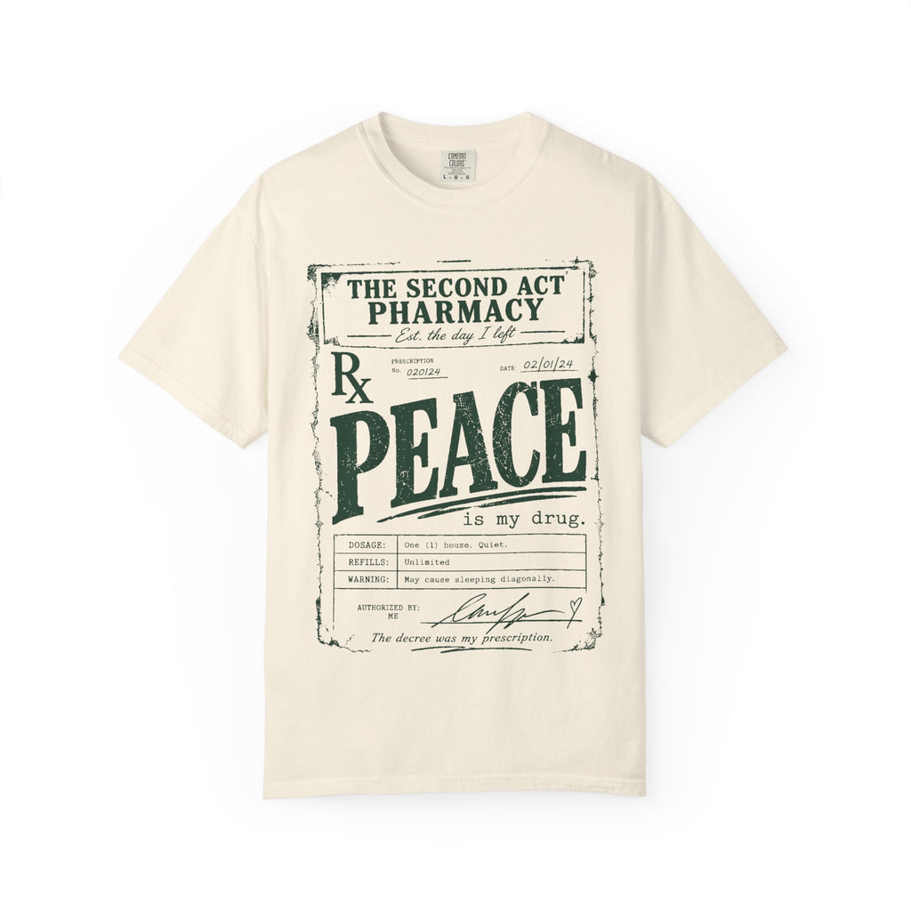 Peace Is My Drug  | The Second Act Pharmacy Divorce Graphic Shirt