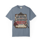 Not Bitter, Just Better Briefed - Vintage Case File Tee
