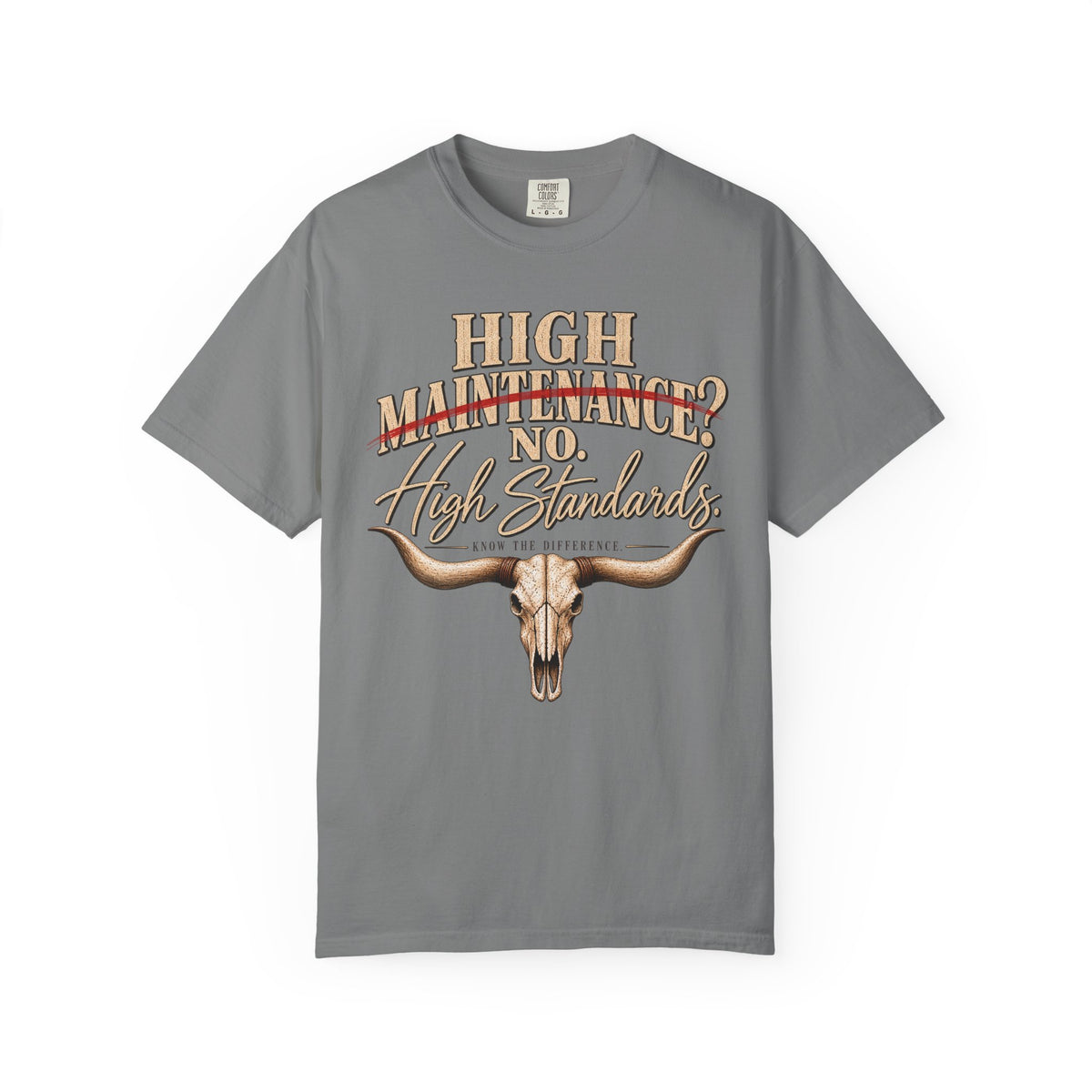 T-Shirt — "High Maintenance? No. High Standards." Western Longhorn Graphic
