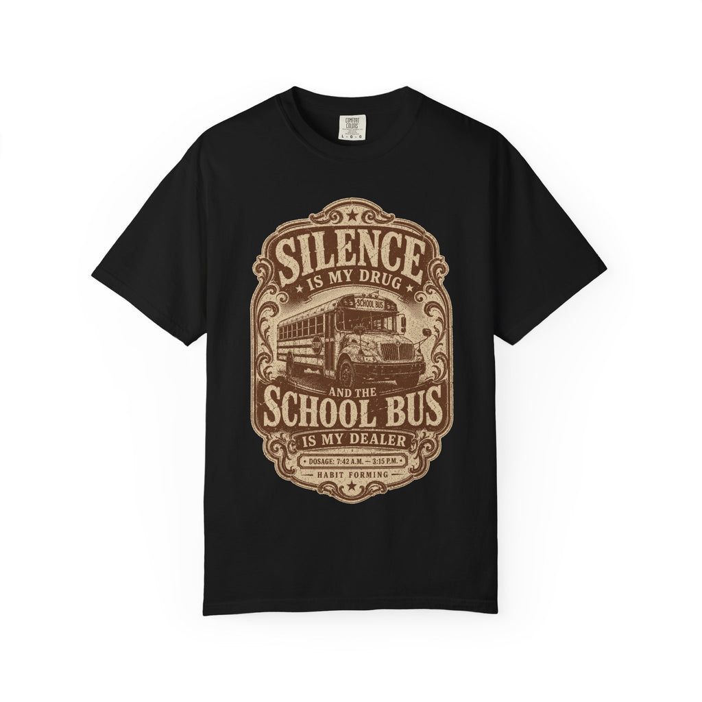 Silence Is My Drug Tee | Funny School Bus Mom Graphic Shirt