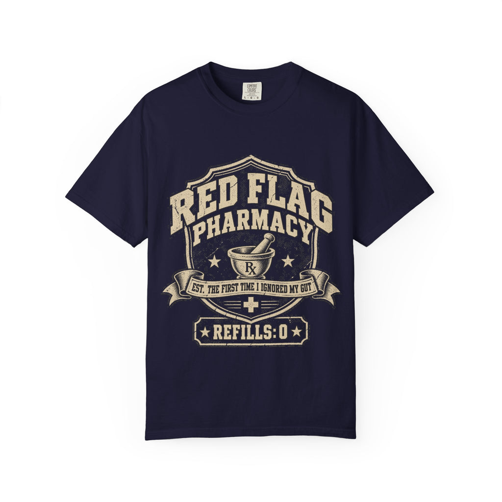 Red Flag Pharmacy T-Shirt — Funny Dating Graphic Tee (Refills: 0)