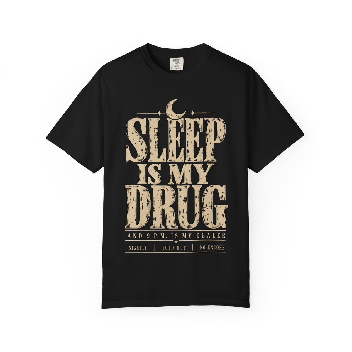 Sleep Is My Drug T‑Shirt — Funny Night Owl Graphic Tee
