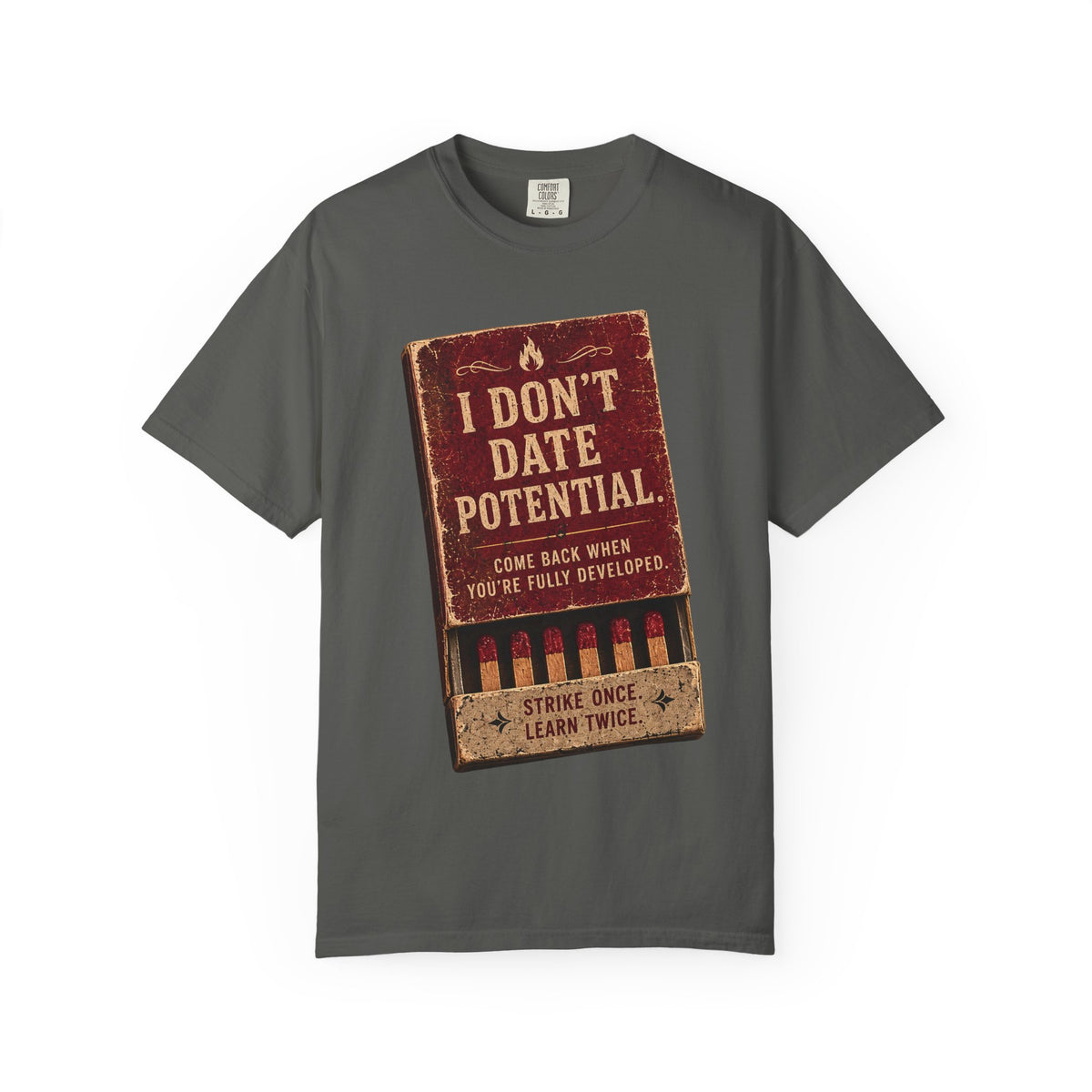 I Don't Date Potential. Vintage Graphic Tee