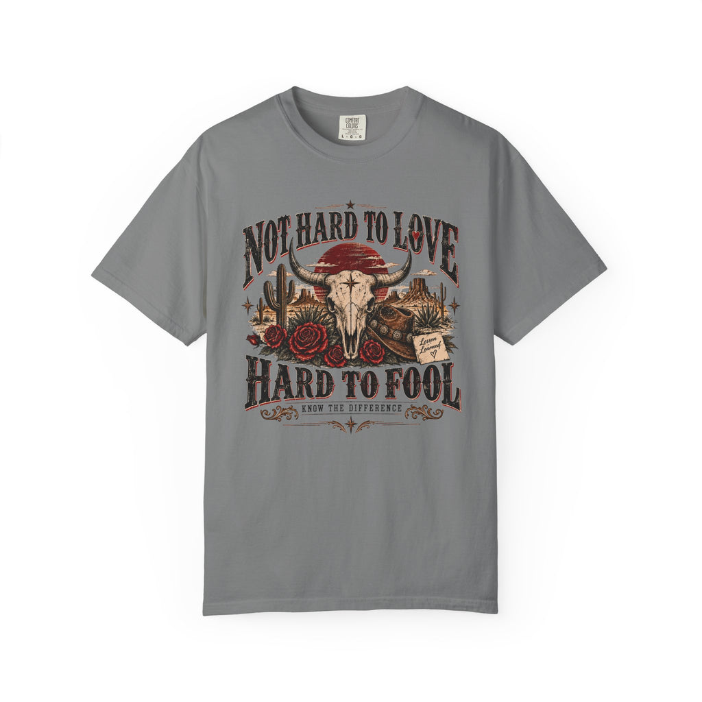 Western Skull & Roses T-Shirt — "Not Hard to Love, Hard to Fool" Graphic Tee