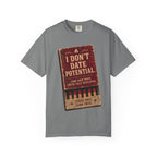 I Don't Date Potential. Vintage Graphic Tee