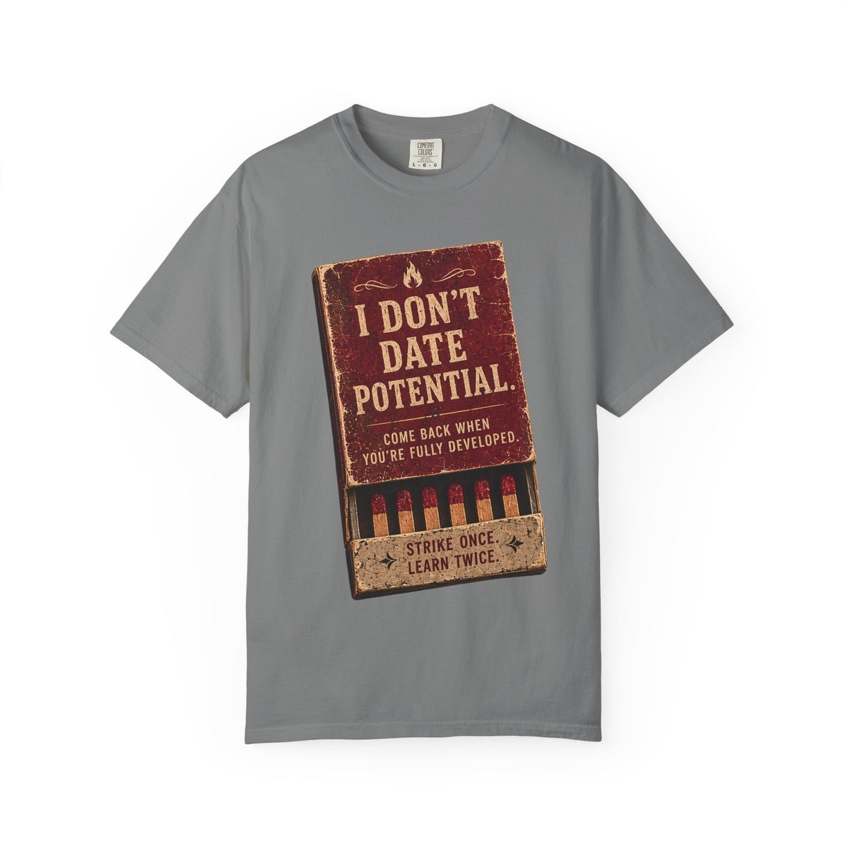 I Don't Date Potential. Vintage Graphic Tee
