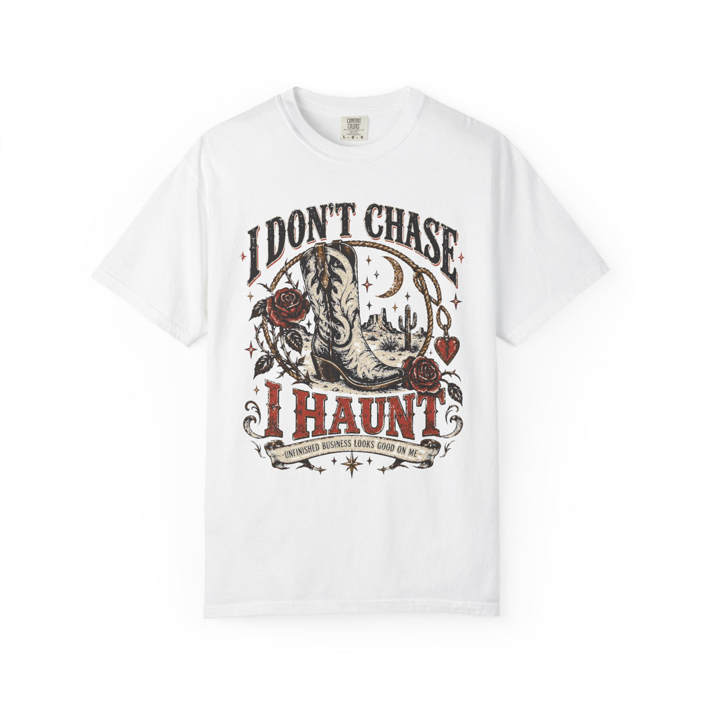 I Don’t Chase I Haunt T-Shirt — Gothic Skull Desert Graphic Tee