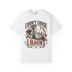 I Don’t Chase I Haunt T-Shirt — Gothic Skull Desert Graphic Tee