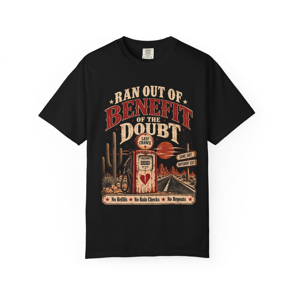 Benefit of Doubt Desert T-Shirt — 'Ran Out of Benefit of the Doubt' Vintage Gas Pump Graphic