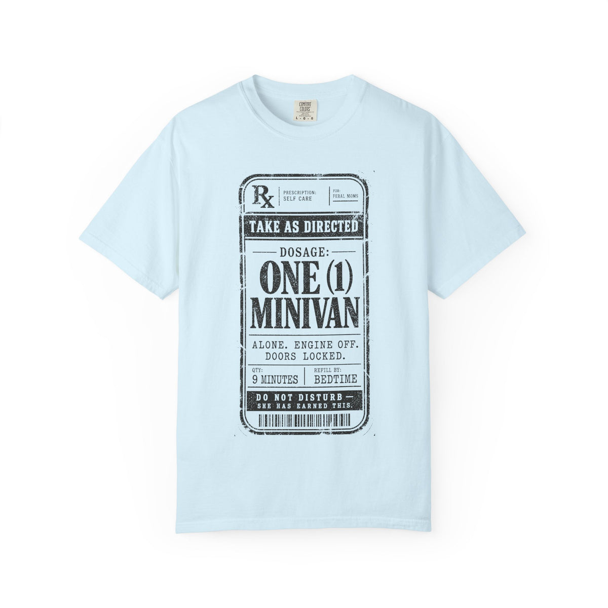 Dosage: One (1) Minivan Tee | Funny Feral Mom Prescription Shirt