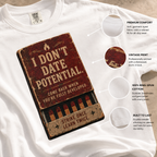 I Don't Date Potential. Vintage Graphic Tee