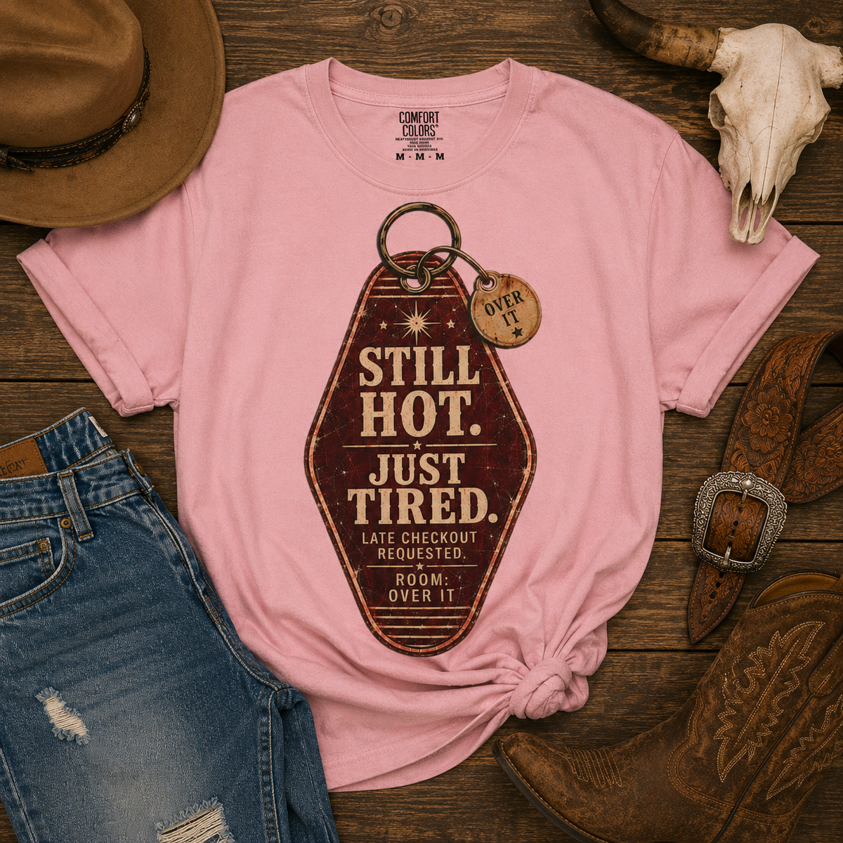 Still Hot. Just Tired. — Unapologetically Broken Vintage Motel Tag Tee