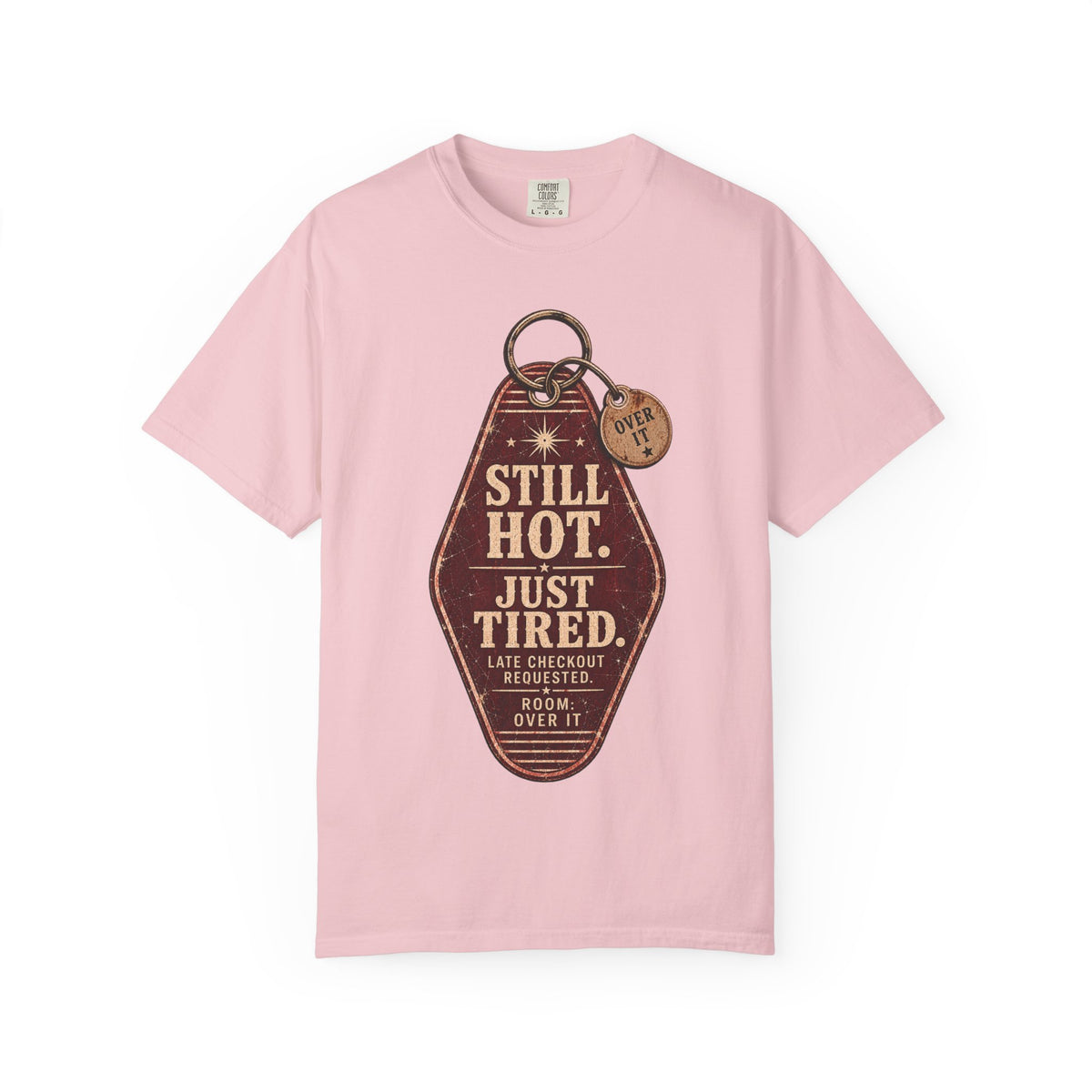 Still Hot. Just Tired. — Unapologetically Broken Vintage Motel Tag Tee
