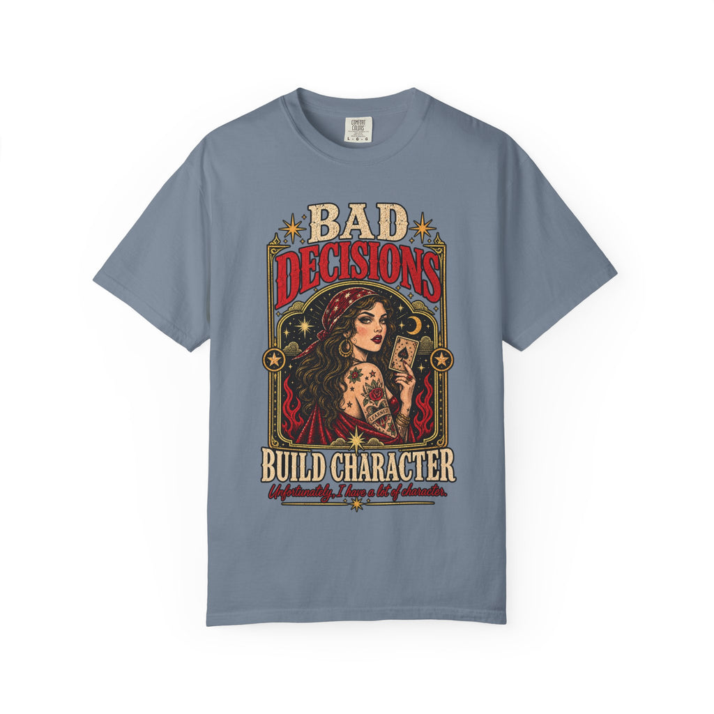 Bad Decisions. Build Character. Vintage Graphic Tee