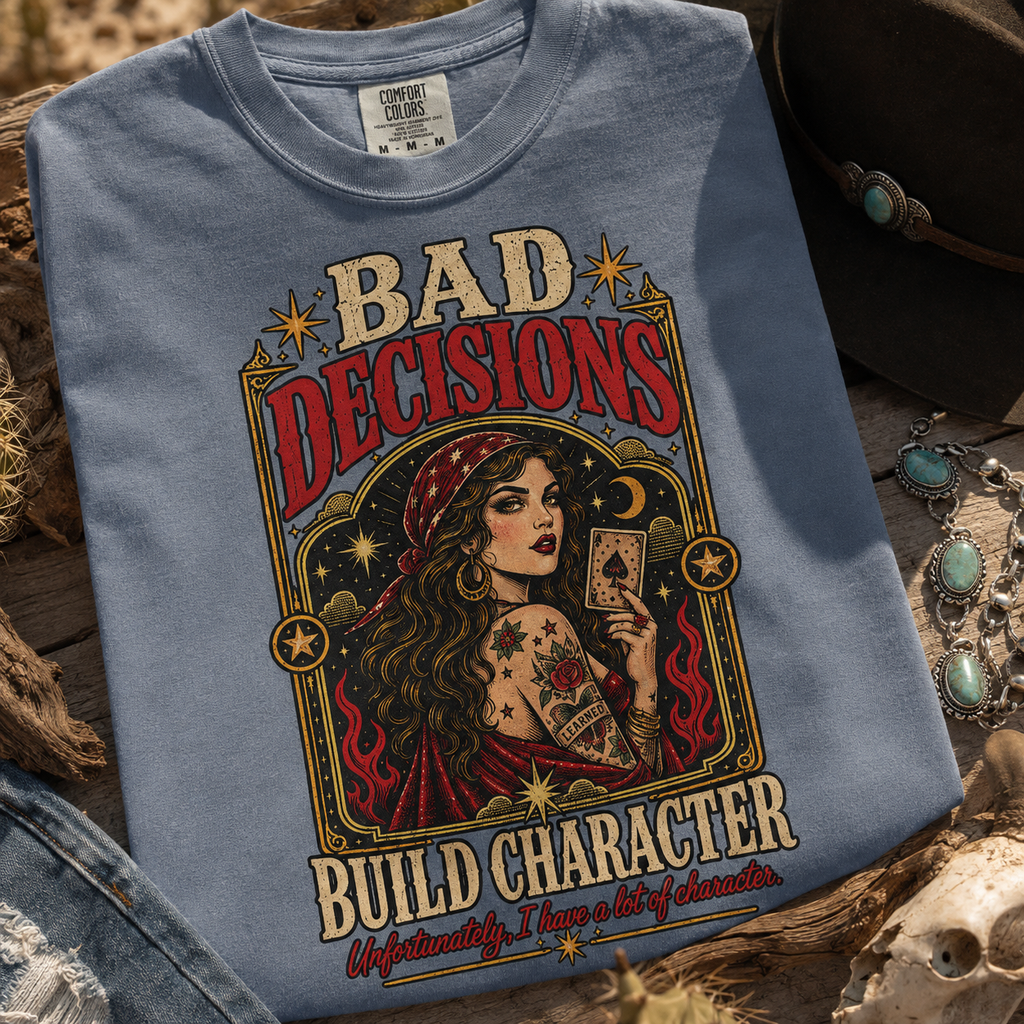 Bad Decisions. Build Character. Vintage Graphic Tee