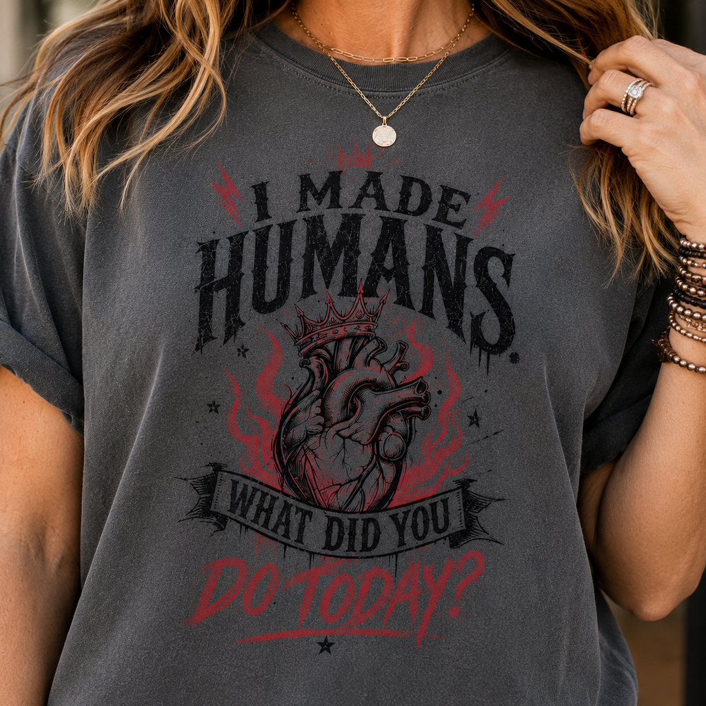 I Made Humans. What Did You Do Today? | Vintage Mom Graphic Shirt