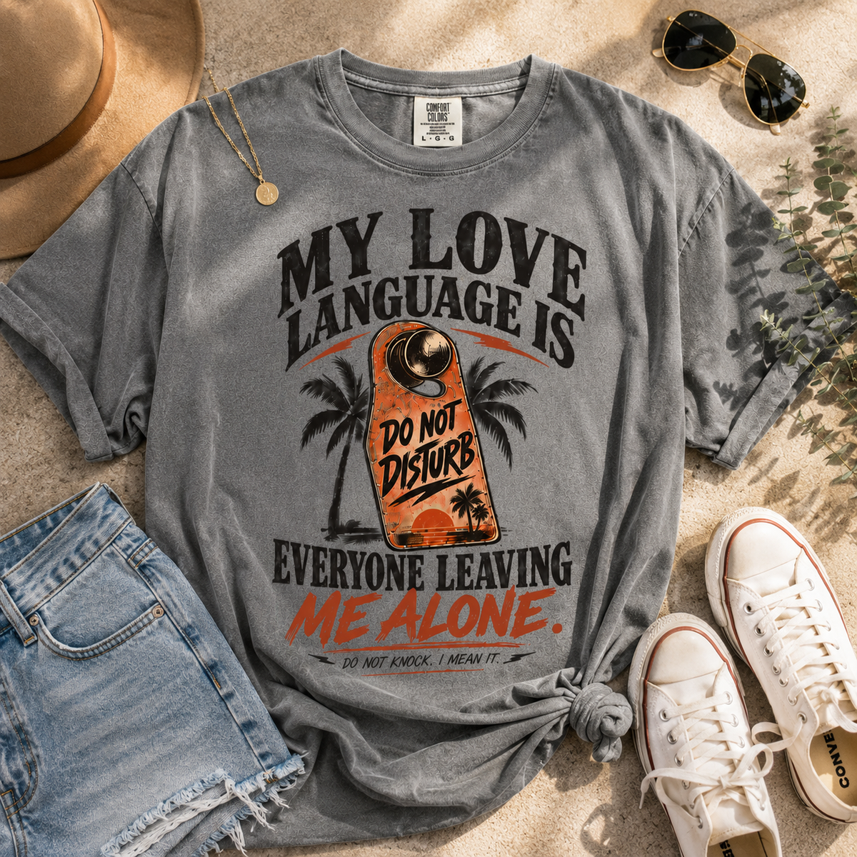 My Love Language Is Everyone Leaving Me Alone  | Do Not Disturb Graphic Shirt