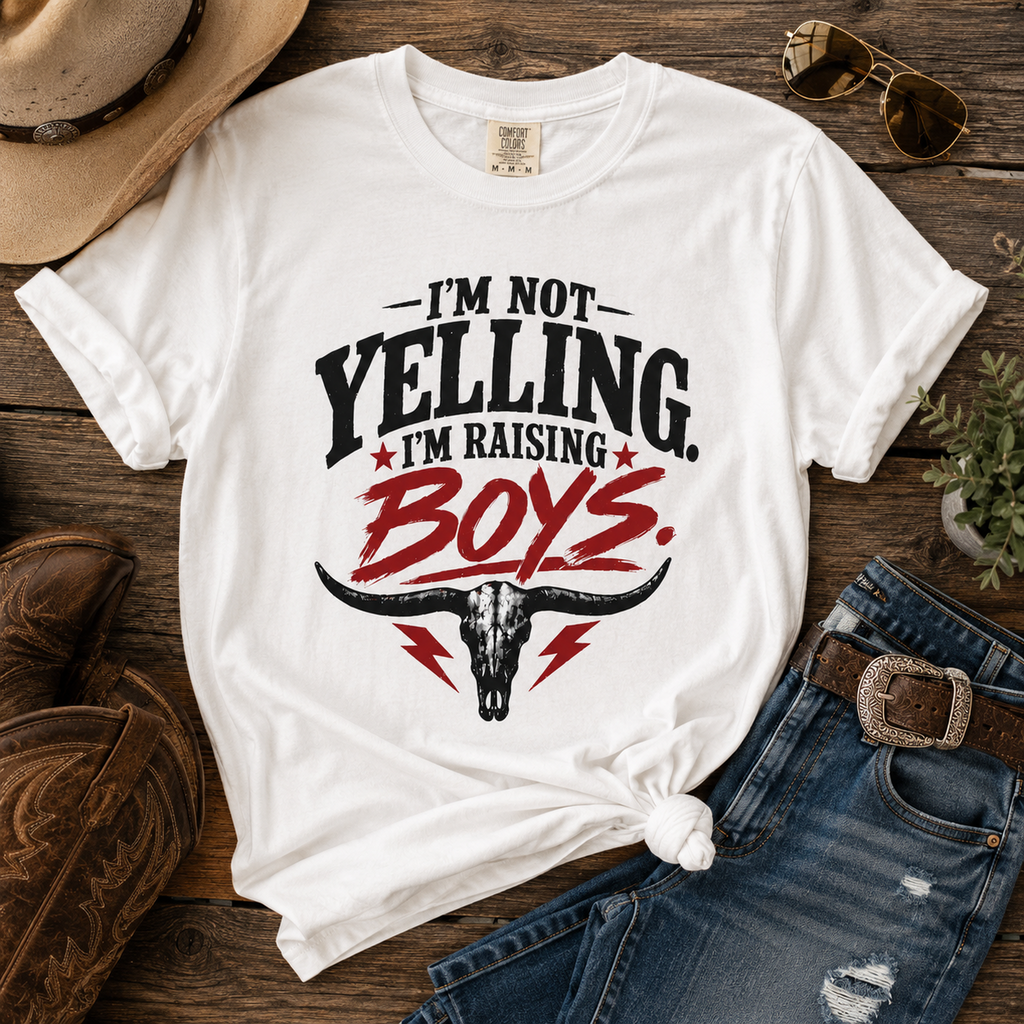 I'm Not Yelling I'm Raising Boys T-Shirt