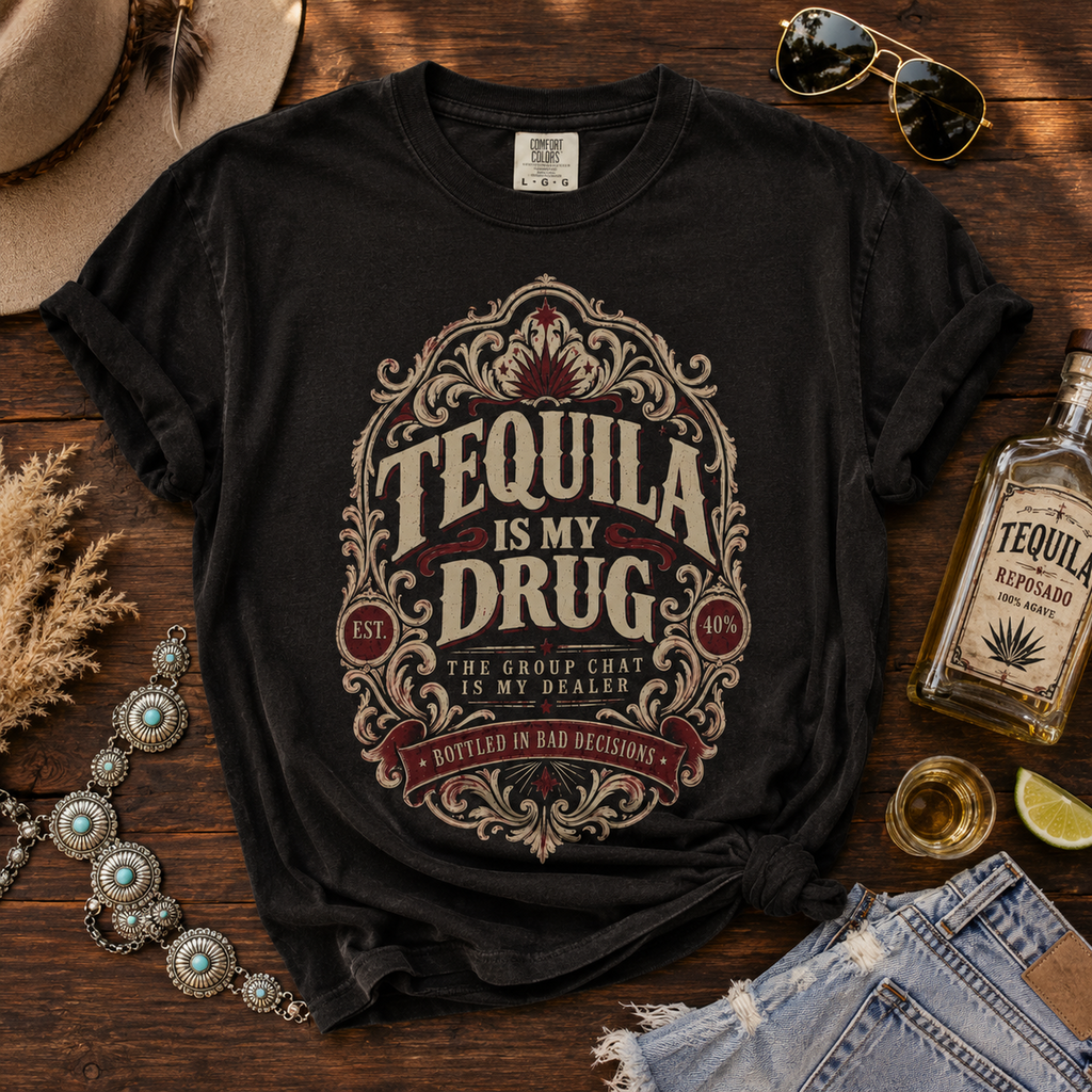 Tequila Is My Drug T-Shirt — Vintage Bar & Party Tee