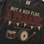 Not A Red Flag. A Parade. — Oversized Vintage Tee