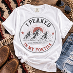 I Peaked In My Forties Mountain T-Shirt