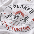 I Peaked In My Forties Mountain T-Shirt