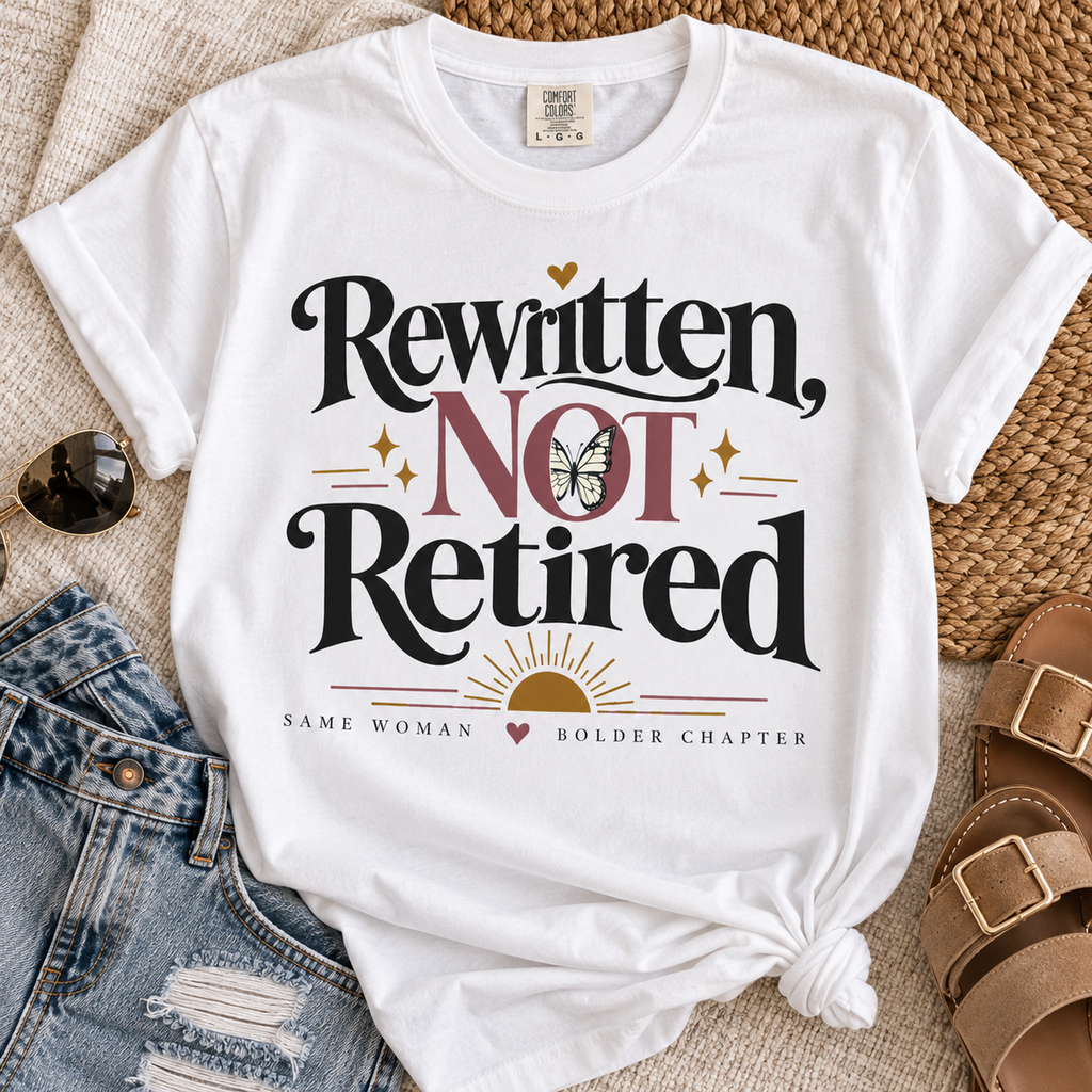 Rewritten Not Retired T-Shirt — Retirement & New Chapter Gift