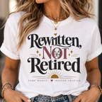 Rewritten Not Retired T-Shirt — Retirement & New Chapter Gift