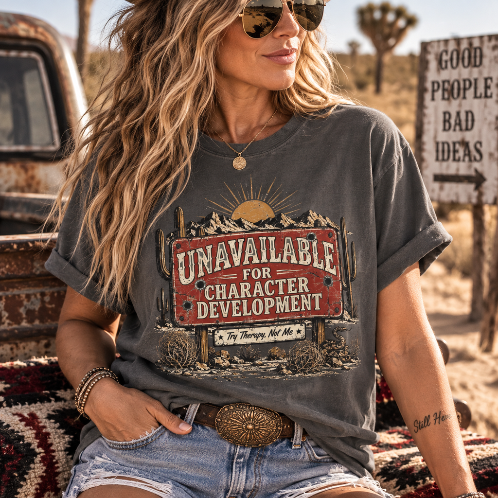 Unavailable For Character Development - Vintage Desert Road Sign Tee