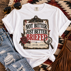 Not Bitter, Just Better Briefed - Vintage Case File Tee