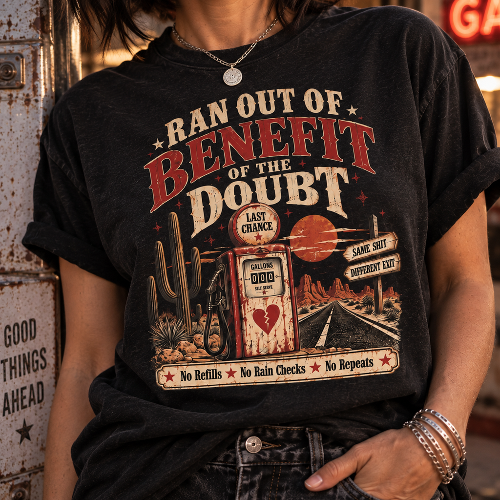 Benefit of Doubt Desert T-Shirt — 'Ran Out of Benefit of the Doubt' Vintage Gas Pump Graphic