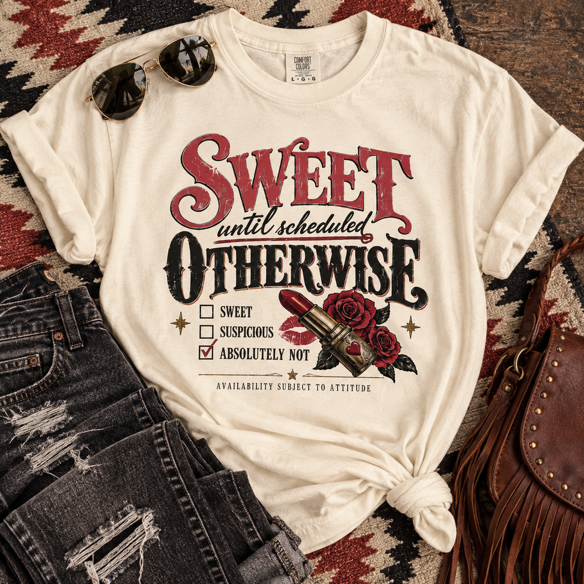 Sweet Until Scheduled Otherwise T‑Shirt — Vintage Rose Graphic Tee