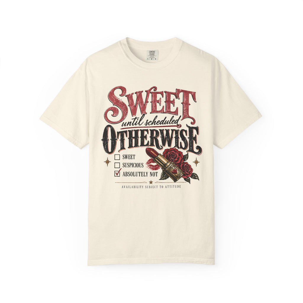 Sweet Until Scheduled Otherwise T‑Shirt — Vintage Rose Graphic Tee