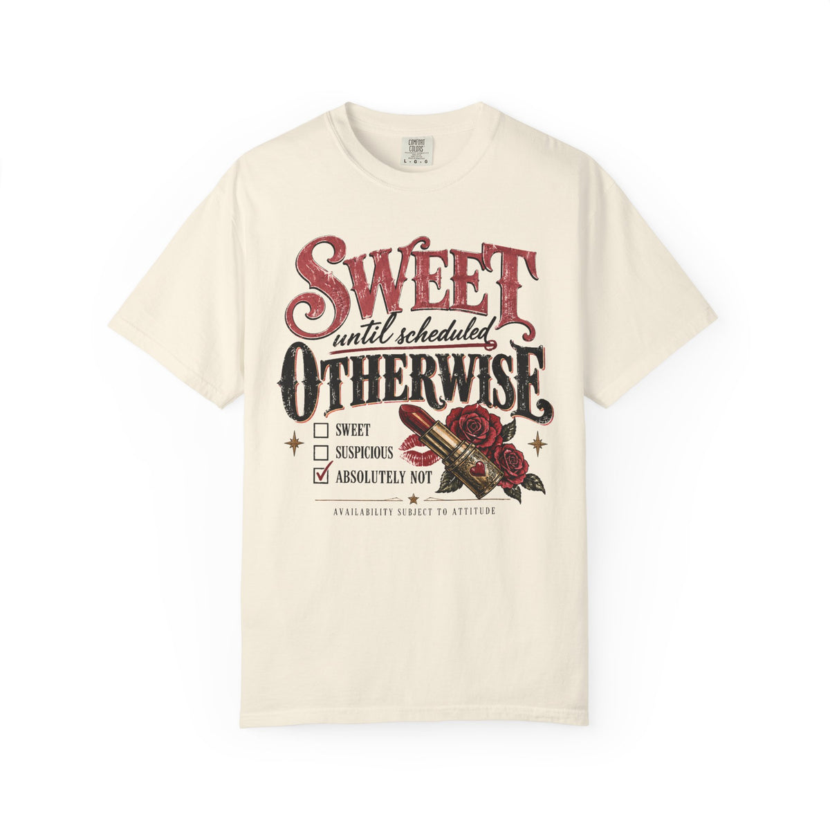 Sweet Until Scheduled Otherwise T‑Shirt — Vintage Rose Graphic Tee