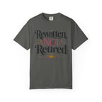 Rewritten Not Retired T-Shirt — Retirement & New Chapter Gift