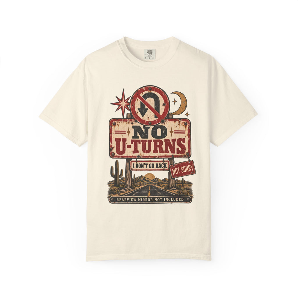 No U-Turns | I Don't Go Back | Vintage Roadside Oversized Tee