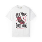 Hot Mess / Good Mom | Burned Out Mom Graphic Shirt