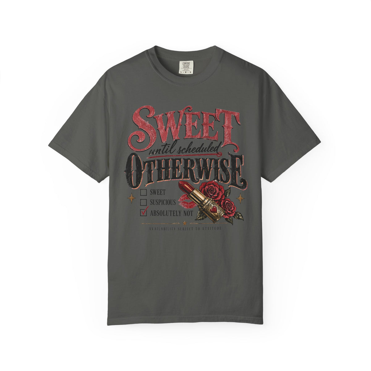 Sweet Until Scheduled Otherwise T‑Shirt — Vintage Rose Graphic Tee